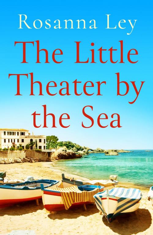 Cover of the book The Little Theatre by the Sea by Rosanna Ley, Quercus Publishing