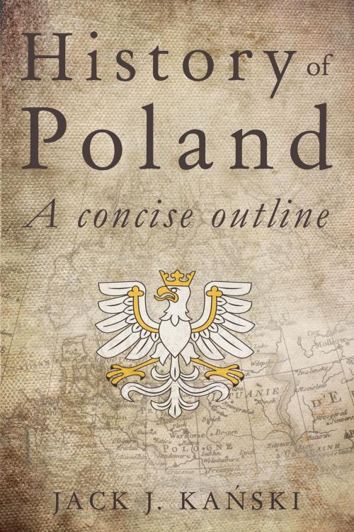 Cover of the book History of Poland by Jacek Jerzy Kanski, Troubador Publishing Ltd