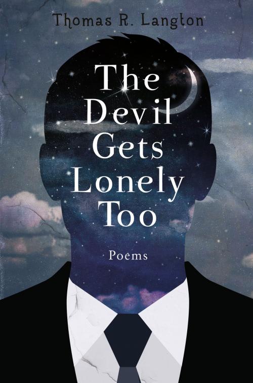Cover of the book The Devil Gets Lonely Too by Thomas R. Langton, Troubador Publishing Ltd