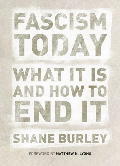 Cover of the book Fascism Today by Shane Burley, AK Press