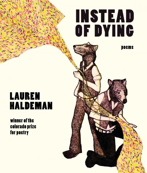 Cover of the book Instead of Dying by Lauren Haldeman, University Press of Colorado