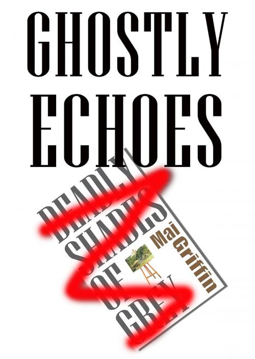 Cover of the book Ghostly Echoes by Mai Griffin, Gaile Griffin Peers X3061152Z