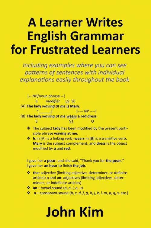 Cover of the book A Learner Writes English Grammar for Frustrated Learners by John Kim, John Kim