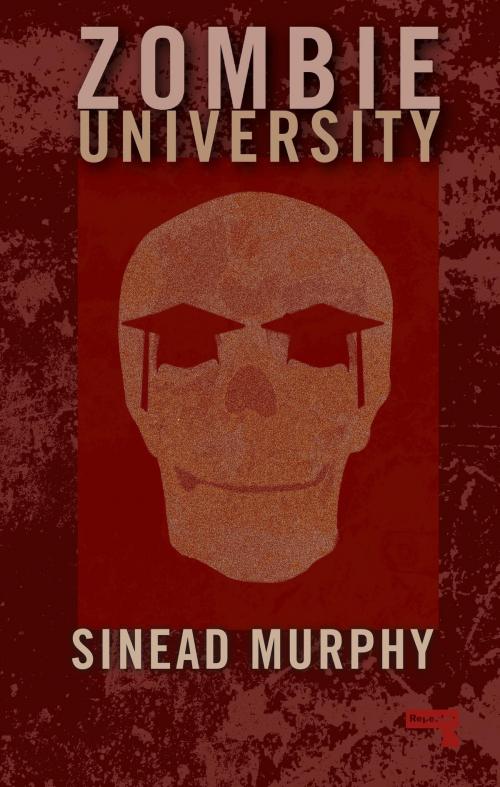 Cover of the book Zombie University by Sinead Murphy, Watkins Media