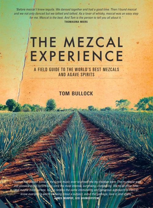 Cover of the book The Mezcal Experience by Tom Bullock, Jacqui Small