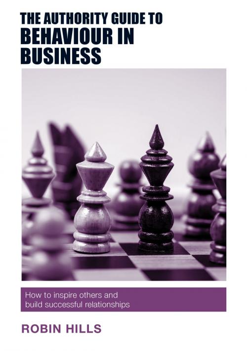 Cover of the book The Authority Guide to Behaviour in Business by Robin Hills, Sue Richardson Associates Ltd
