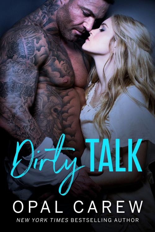 Cover of the book Dirty Talk by Opal Carew, Opal Carew