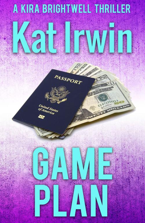 Cover of the book Game Plan: A Kira Brightwell Novel by Kat Irwin, Kat Irwin