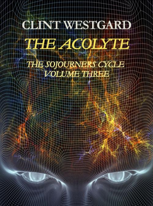 Cover of the book The Acolyte by Clint Westgard, Lost Quarter Books