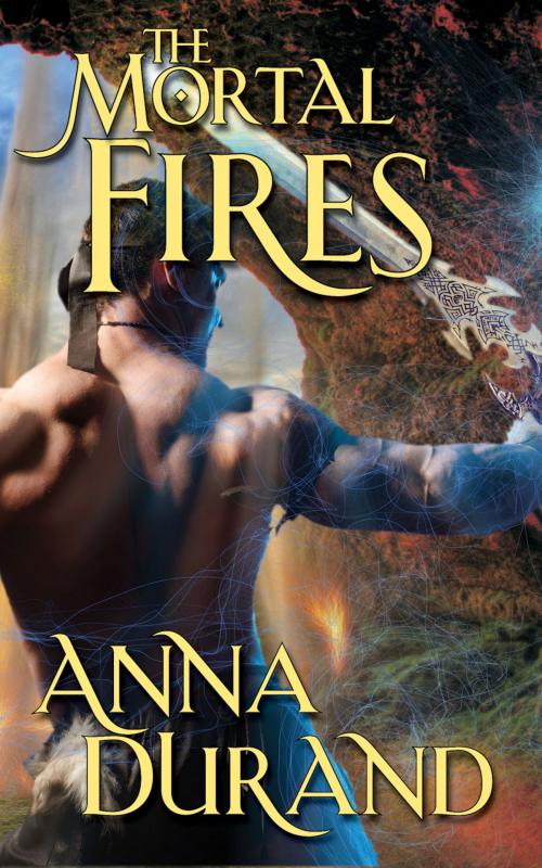 Cover of the book The Mortal Fires by Anna Durand, Jacobsville Books