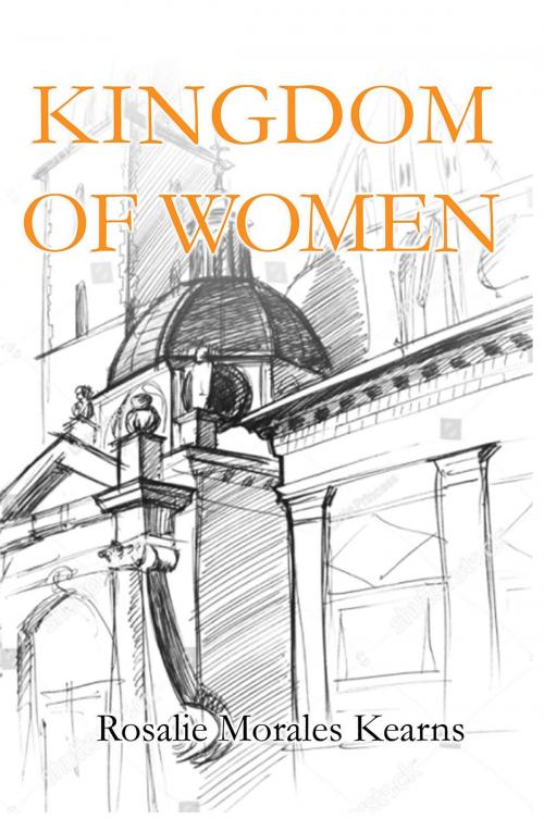 Cover of the book Kingdom of Women by Rosalie Morales Kearns, Jaded Ibis Press, LLC