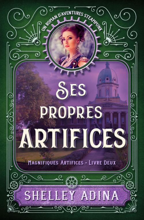 Cover of the book Ses propres artifices by Shelley Adina, Moonshell Books, Inc.