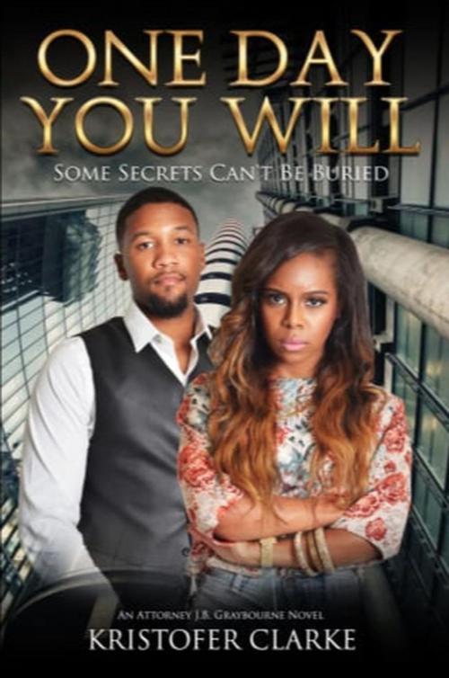 Cover of the book One Day You Will by Kristofer Clarke, Prodigy Gold Books