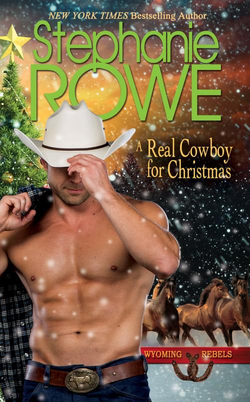 Cover of the book A Real Cowboy for Christmas (Wyoming Rebels, #6) by Stephanie Rowe, SBD Press