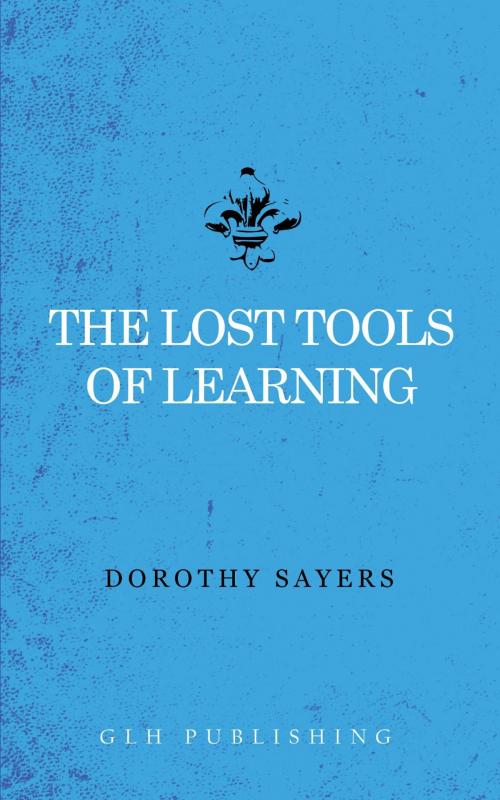 Cover of the book The Lost Tools of Learning by Dorothy Sayers, GLH Publishing