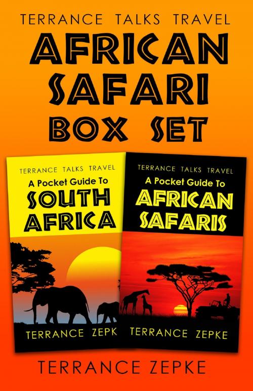 Cover of the book African Safari Box Set: Featuring Terrance Talks Travel: A Pocket Guide to South Africa and Terrance Talks Travel: A Pocket Guide to African Safaris by Terrance Zepke, Terrance Zepke