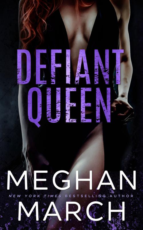Cover of the book Defiant Queen by Meghan March, Meghan March LLC
