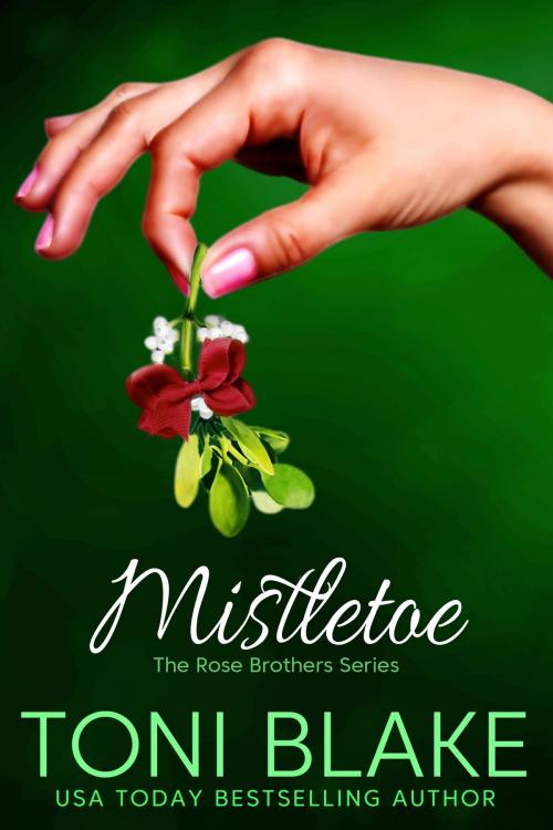 Cover of the book Mistletoe by Toni Blake, Toni Blake