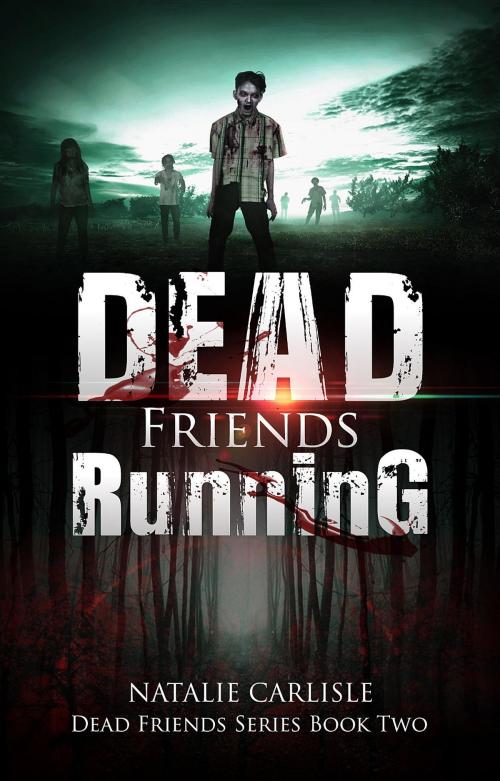 Cover of the book Dead Friends Running by Natalie Carlisle, Tell-Tale Publishing Group, LLC