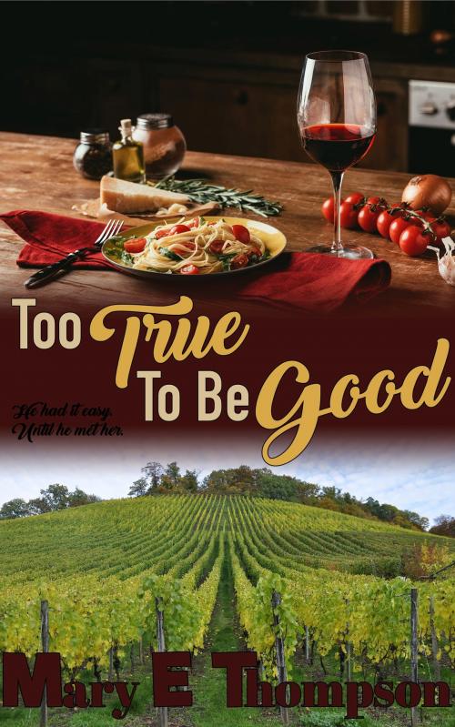 Cover of the book Too True To Be Good by Mary E Thompson, BluEyed Press