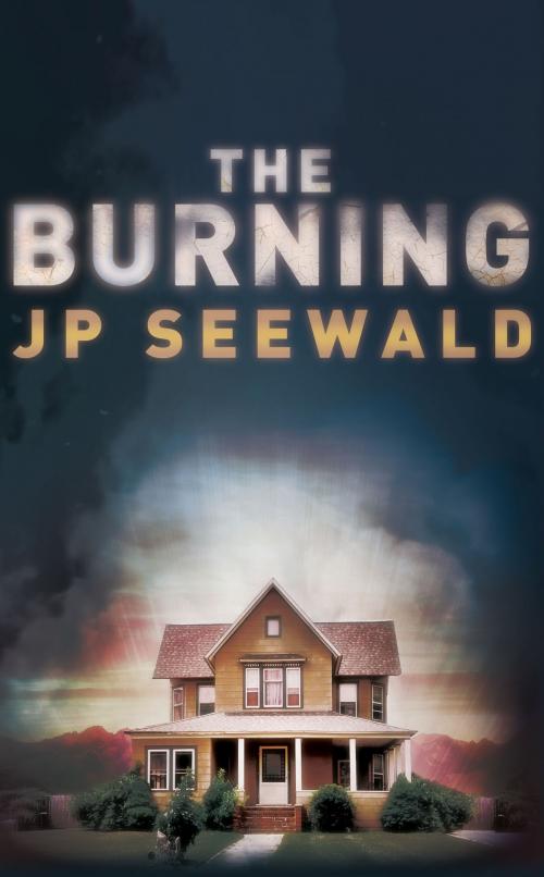 Cover of the book The Burning by J.P. Seewald, Annorlunda Books