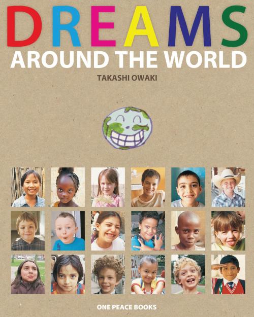 Cover of the book Dreams Around the World by Takashi Owaki, One Peace Books