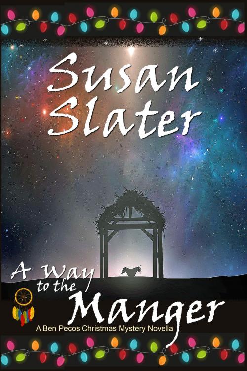 Cover of the book A Way To The Manger by Susan Slater, Columbine Publishing Group, LLC