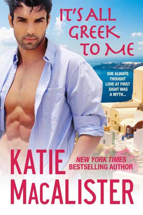 Cover of the book It's All Greek to Me by Katie MacAlister, Keeper Shelf Books