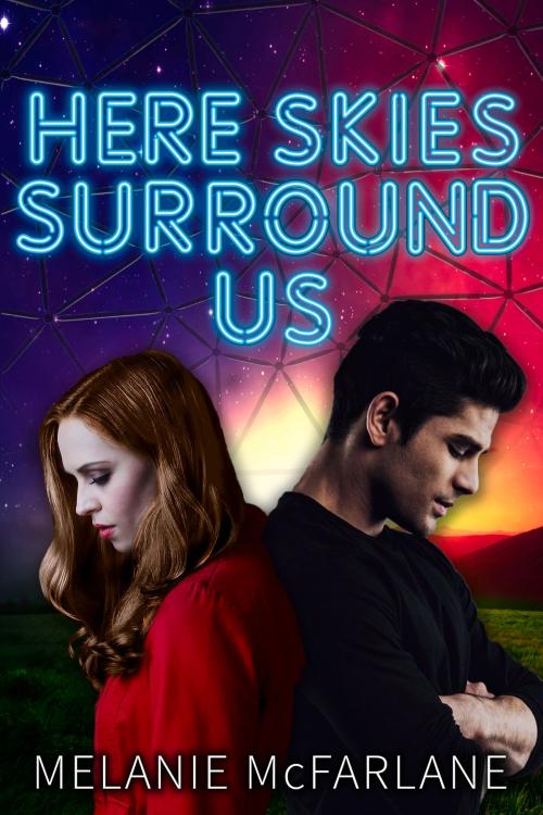 Cover of the book Here Skies Surround Us by Melanie McFarlane, Month9Books, LLC