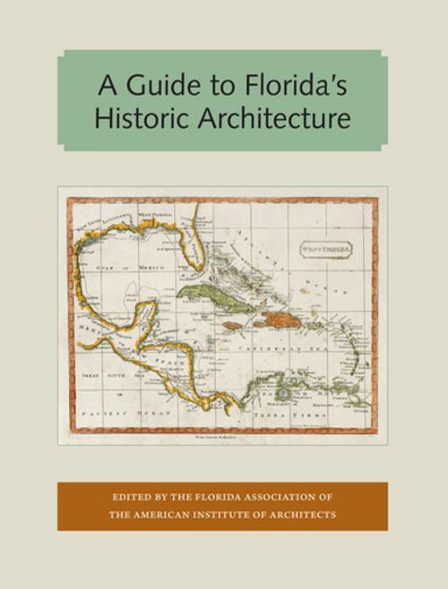 Cover of the book A Guide to Florida's Historic Architecture by , University of Florida Press