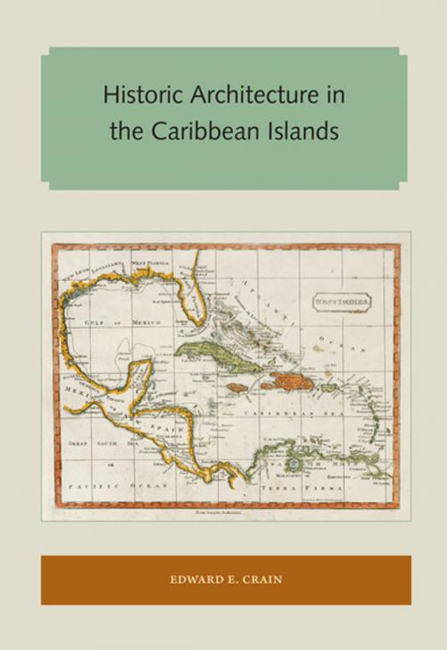 Cover of the book Historic Architecture in the Caribbean Islands by Edward E. Crain, University of Florida Press
