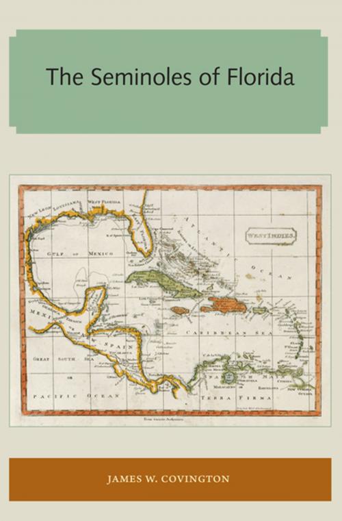 Cover of the book The Seminoles of Florida by James W. Covington, University of Florida Press