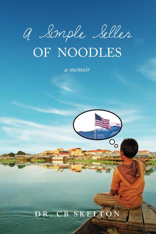 Cover of the book A Simple Seller of Noodles by Dr. CB Skelton, ReadersMagnet LLC