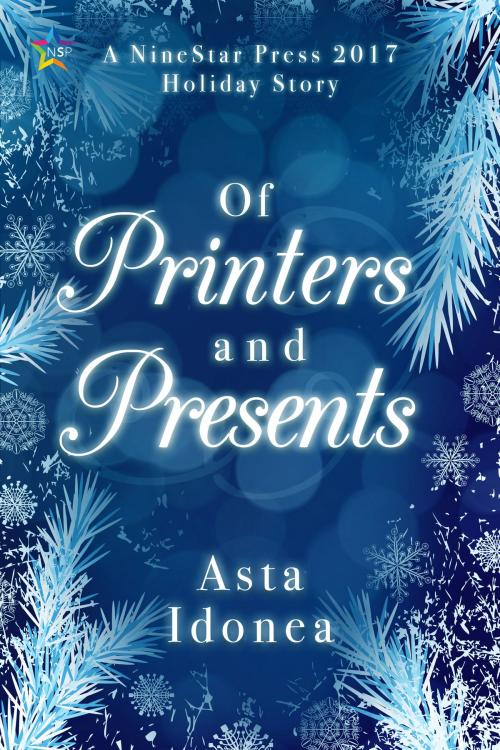 Cover of the book Of Printers and Presents by Asta Idonea, Nine Star Press