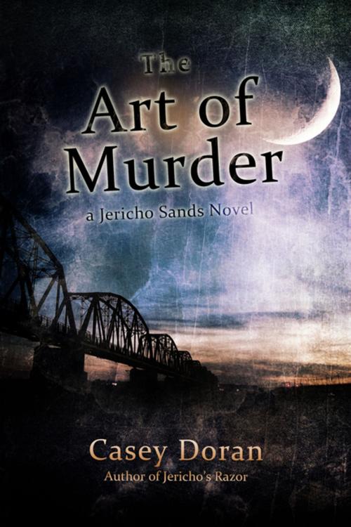 Cover of the book The Art of Murder by Casey Doran, Polis Books