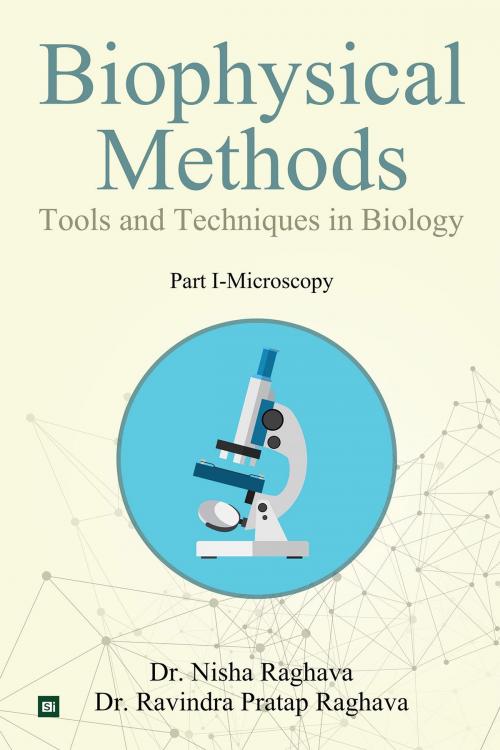 Cover of the book Biophysical Methods Tools and Techniques in Biology by Dr. Nisha Raghav, Dr. Ravindra Pratap Raghava, Notion Press