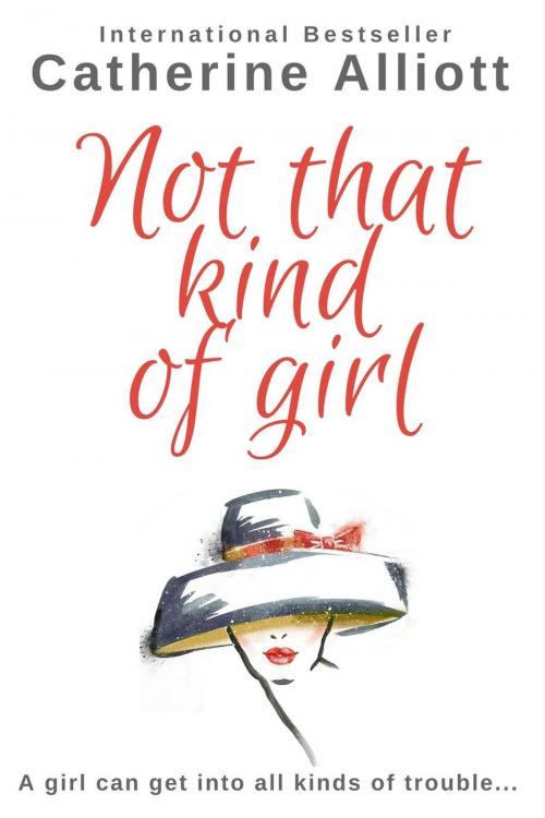 Cover of the book Not That Kind Of Girl by Catherine Alliott, No Shooz Publishing