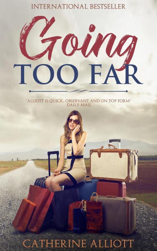 Cover of the book Going Too Far by Catherine Alliott, No Shooz Publishing