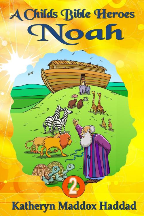 Cover of the book Noah by Katheryn Maddox Haddad, Katheryn C. Haddad