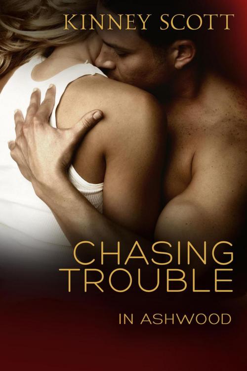 Cover of the book Chasing Trouble by Kinney Scott, Mosquito Creek Publishing