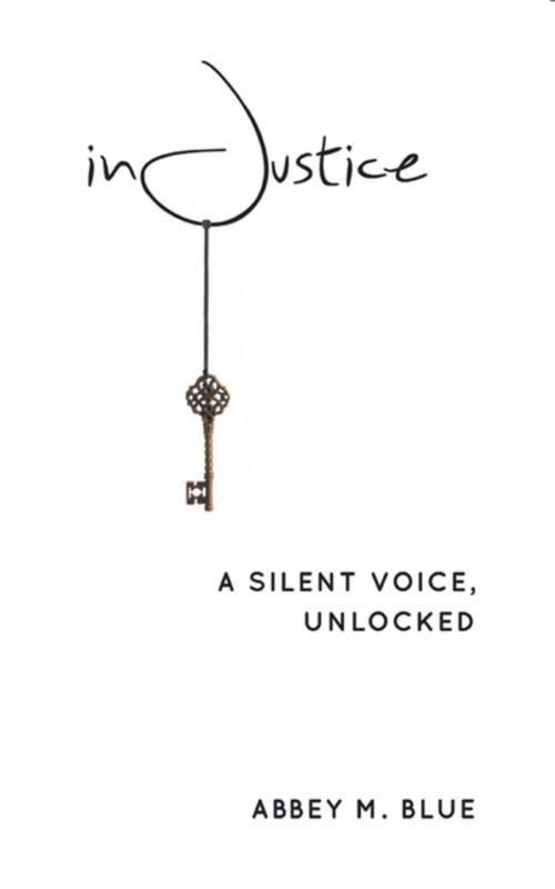 Cover of the book Injustice by Abbey M. Blue, WestBow Press