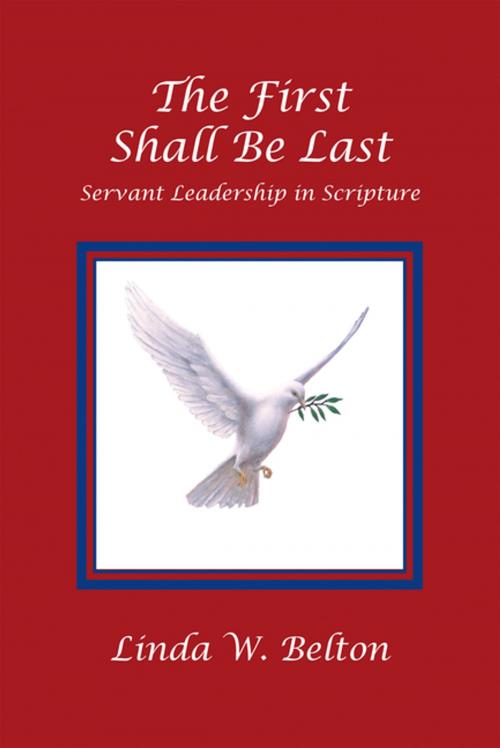 Cover of the book The First Shall Be Last by Linda W. Belton, WestBow Press