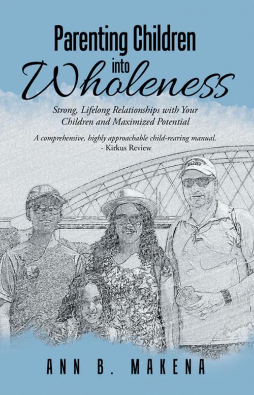 Cover of the book Parenting Children into Wholeness by Ann B. Makena, WestBow Press