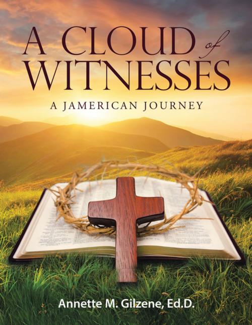 Cover of the book A Cloud of Witnesses by Annette M. Gilzene Ed.D., WestBow Press