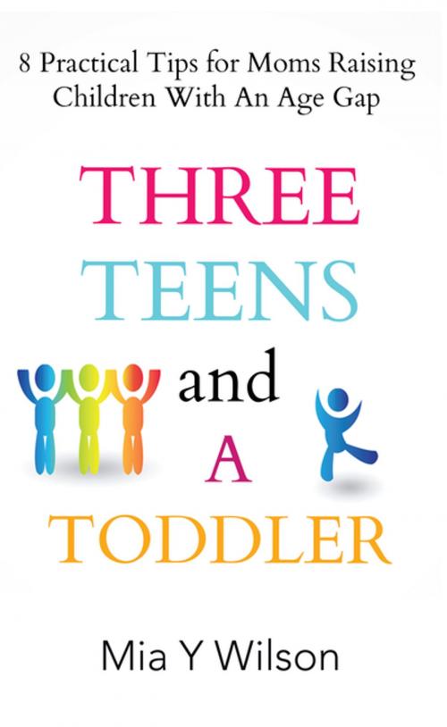 Cover of the book Three Teens and a Toddler by Mia Y Wilson, WestBow Press