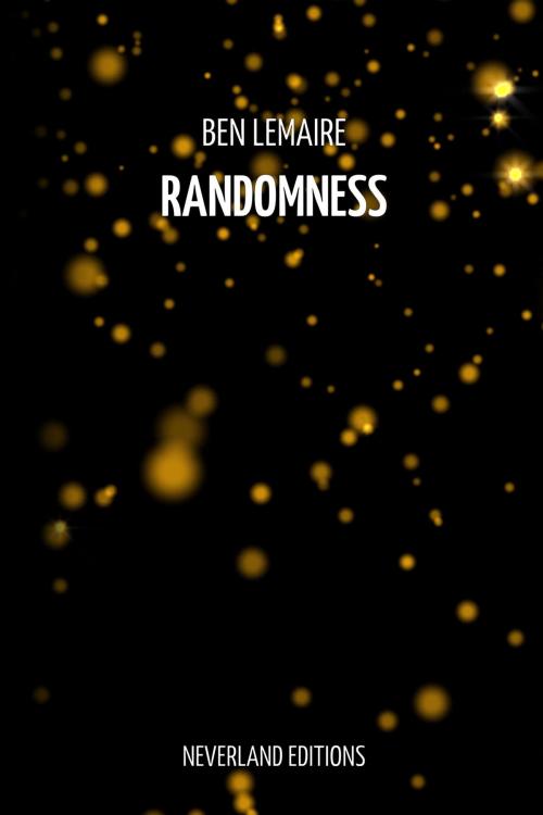 Cover of the book Randomness by Ben Lemaire, Bookelis