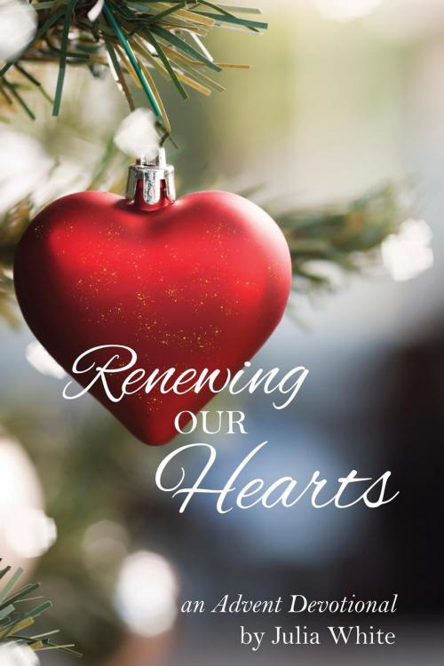Cover of the book Renewing Our Hearts by Julia White, Julia White