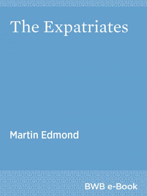 Cover of the book The Expatriates by Martin Edmond, Bridget Williams Books