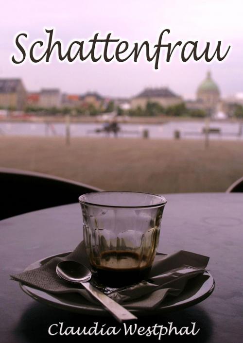 Cover of the book Schattenfrau by Claudia Westphal, 111Publishing