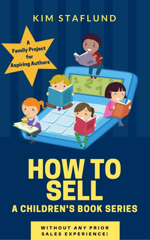 Cover of the book How to Sell a Children’s Book Series by Kim Staflund, Polished Publishing Group (PPG)